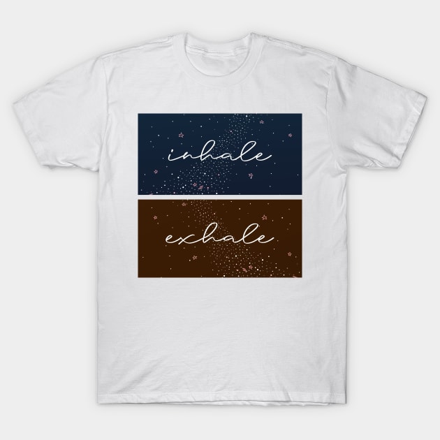 Inhale Exhale T-Shirt by Sierraillustration